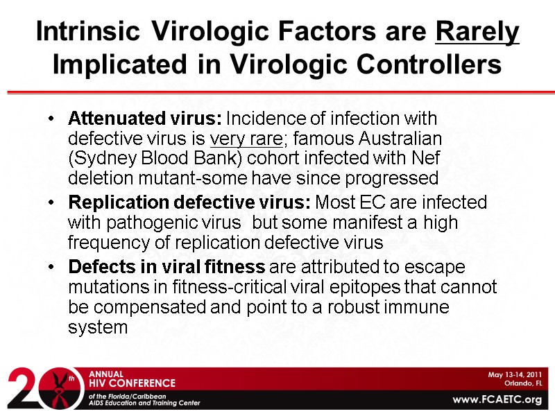 Intrinsic Virologic Factors are Rarely Implicated in Virologic Controllers  Attenuated virus: Incidence of